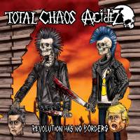 TOTAL CHAOS / ACIDEZ - REVOLUTION HAS NO BORDERS (SPLIT EP)